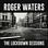 S20221209,A20221210,Studio*CDR Musical***DSQ3496.htm***...:...|ROGER WATERS|2022-The Lockdown Sessions